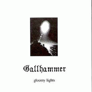 Gallhammer : Gloomy Lights